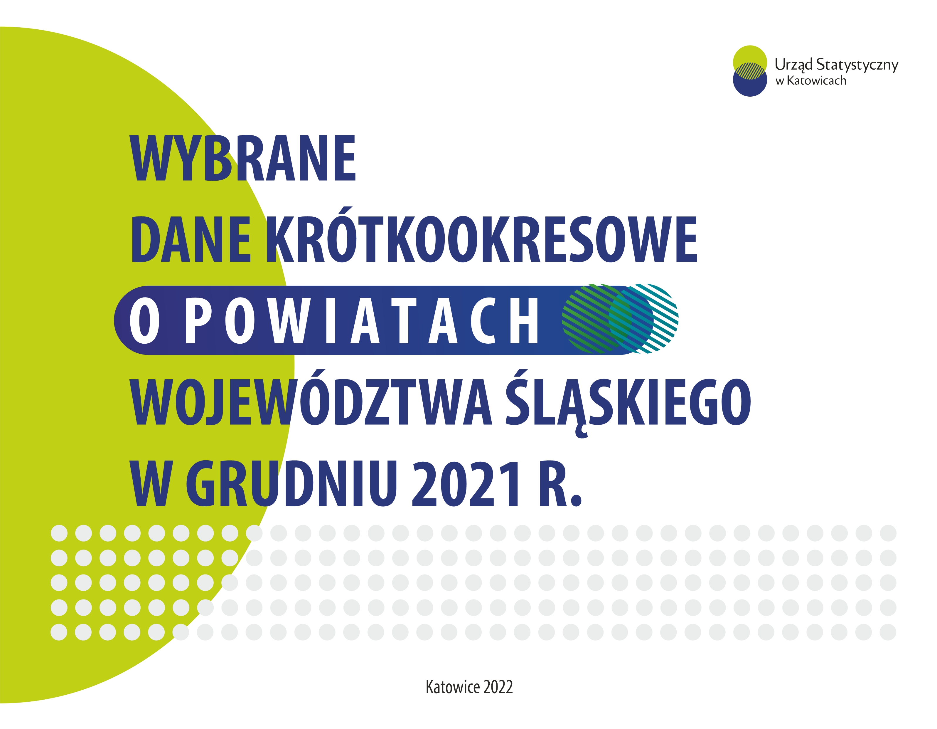 Wybrane dane krótkookresowe o powiatach województwa śląskiego w grudniu 2021 r. 