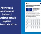 Aktywność ekonomiczna ludności w województwie śląskim 2022 (2 kwartał 2022) Foto