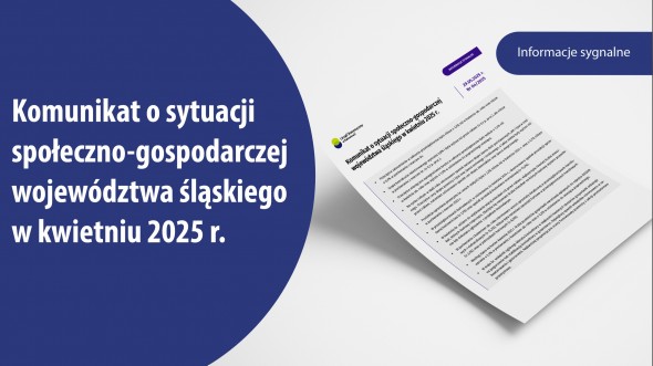 Komunikat o sytuacji społeczno-gospodarczej województwa śląskiego w kwietniu 2025 r. - 1 strona