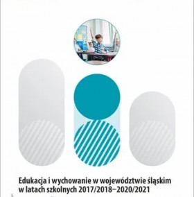 Edukacja i wychowanie w województwie śląskim w latach szkolnych 2017/2018 – 2020/2021 - 1 strona